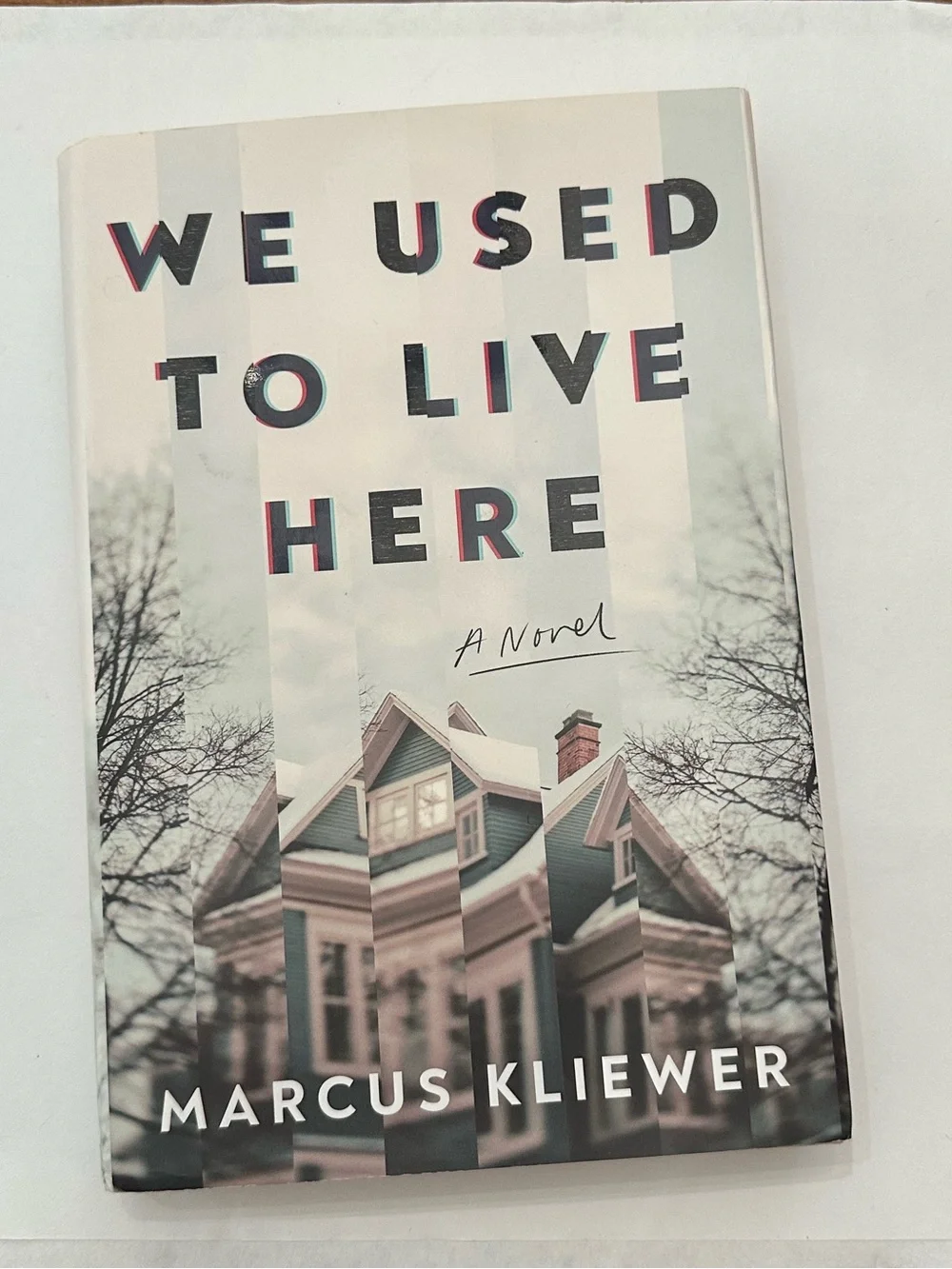 We Used To Live Here by Marcus Kliewer Mystery Thriller Horror Hardcover Book